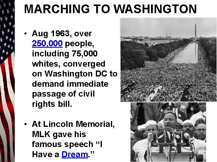 MARCHING TO WASHINGTON • Aug 1963, over 250, 000 people, including 75, 000 whites,