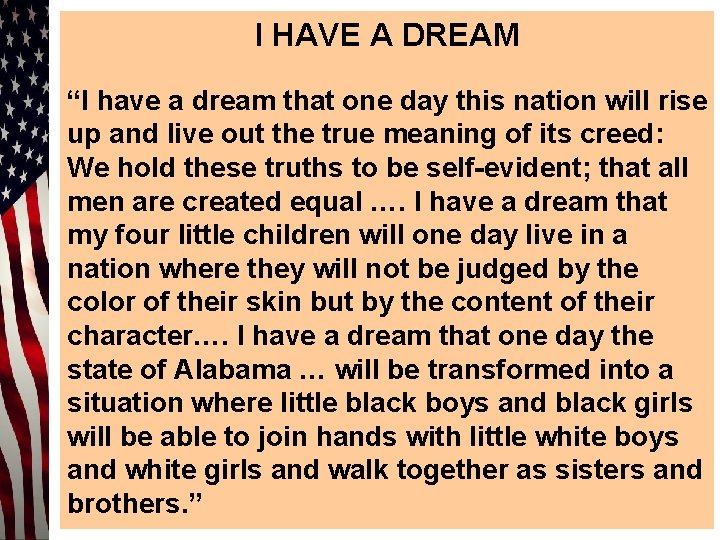 I HAVE A DREAM “I have a dream that one day this nation will