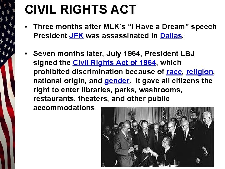 CIVIL RIGHTS ACT • Three months after MLK’s “I Have a Dream” speech President