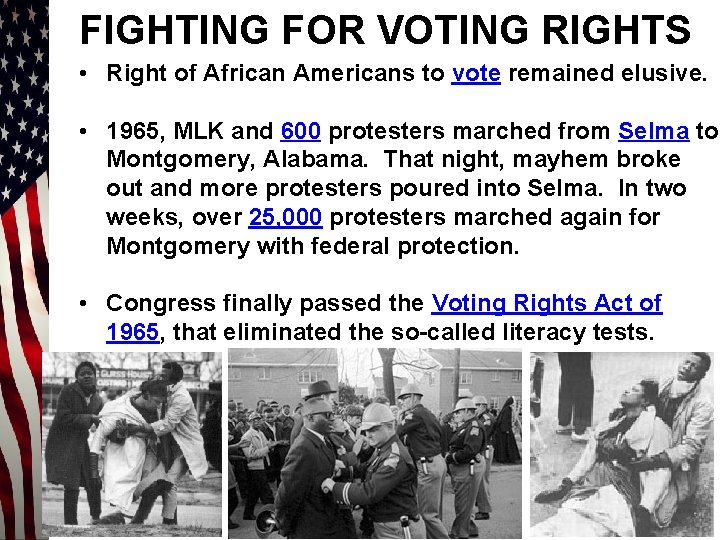 FIGHTING FOR VOTING RIGHTS • Right of African Americans to vote remained elusive. •