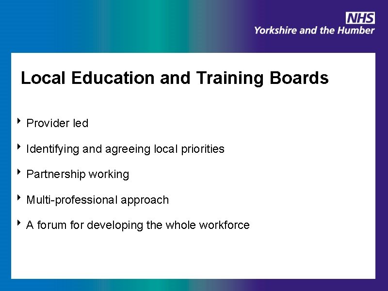 Local Education and Training Boards ‣ Provider led ‣ Identifying and agreeing local priorities