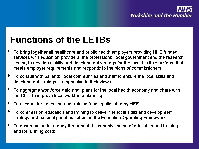 Functions of the LETBs ‣ To bring together all healthcare and public health employers