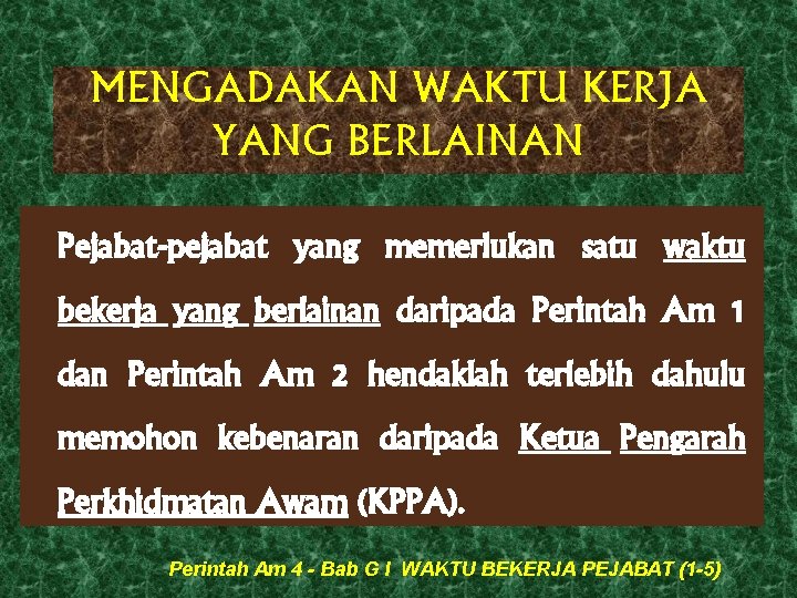 MENGADAKAN WAKTU KERJA YANG BERLAINAN Pejabat-pejabat yang memerlukan satu waktu bekerja yang berlainan daripada