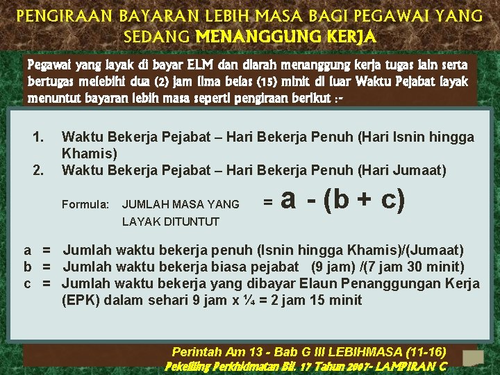 PENGIRAAN BAYARAN LEBIH MASA BAGI PEGAWAI YANG SEDANG MENANGGUNG KERJA Pegawai yang layak di