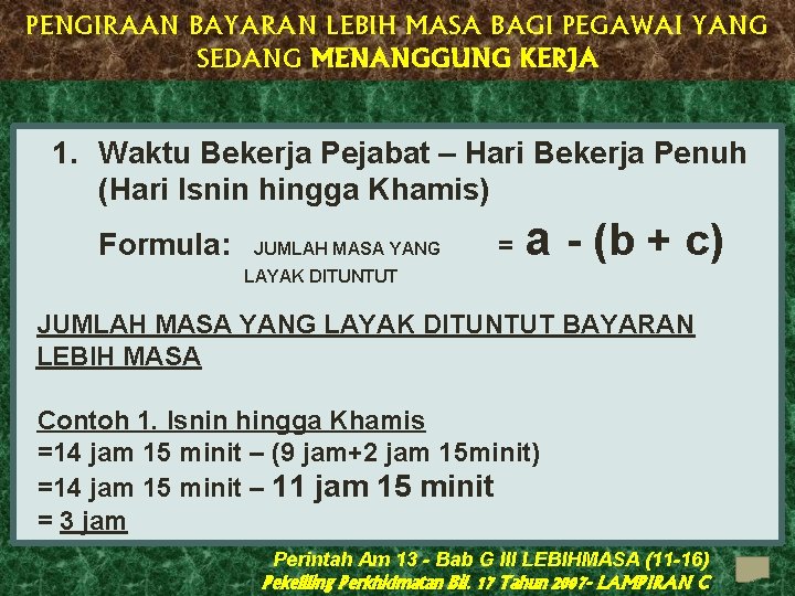 PENGIRAAN BAYARAN LEBIH MASA BAGI PEGAWAI YANG SEDANG MENANGGUNG KERJA 1. Waktu Bekerja Pejabat