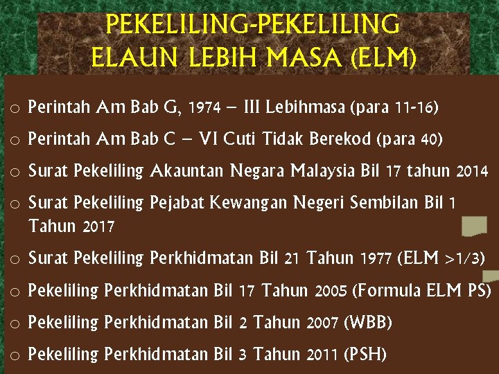 PEKELILING-PEKELILING ELAUN LEBIH MASA (ELM) o Perintah Am Bab G, 1974 – III Lebihmasa