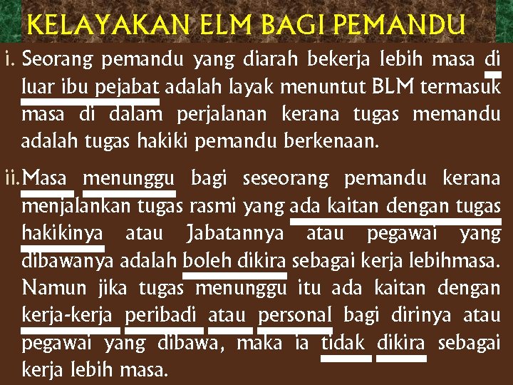 KELAYAKAN ELM BAGI PEMANDU i. Seorang pemandu yang diarah bekerja lebih masa di luar