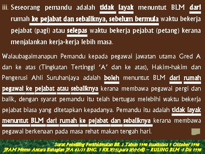 iii. Seseorang pemandu adalah tidak layak menuntut BLM dari rumah ke pejabat dan sebaliknya,