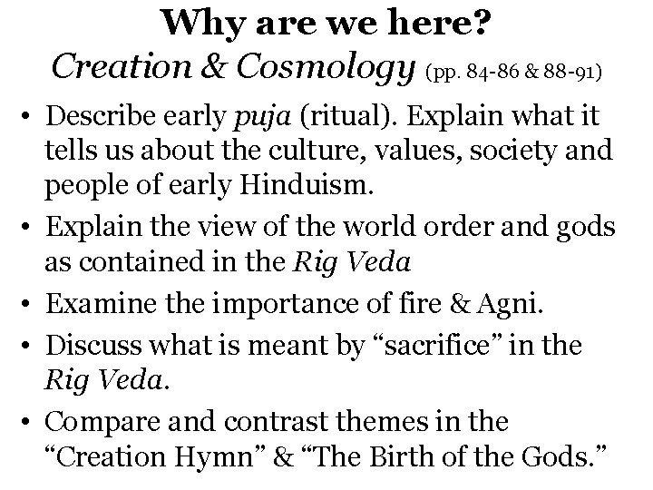 Why are we here? Creation & Cosmology (pp. 84 -86 & 88 -91) •