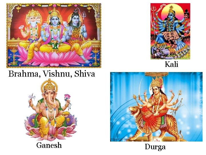 Kali Brahma, Vishnu, Shiva Ganesh Durga 