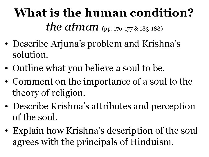 What is the human condition? the atman (pp. 176 -177 & 183 -188) •