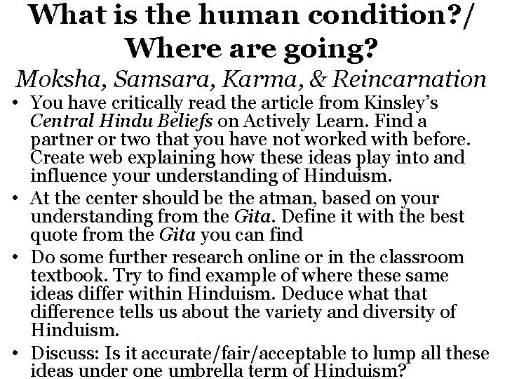 What is the human condition? / Where are going? Moksha, Samsara, Karma, & Reincarnation