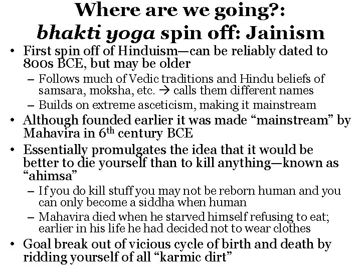 Where are we going? : bhakti yoga spin off: Jainism • First spin off