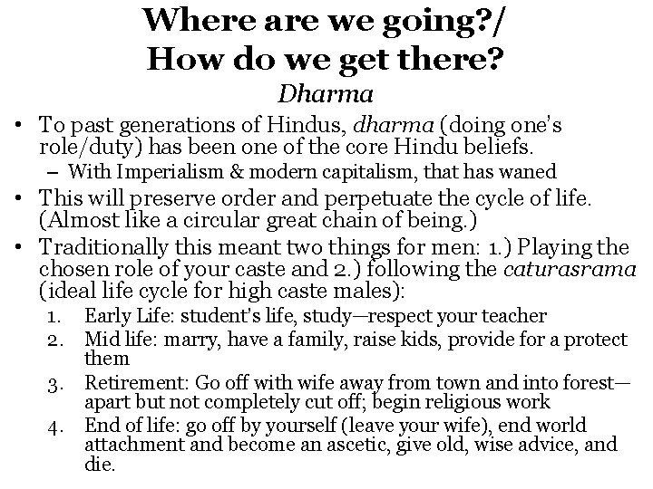 Where are we going? / How do we get there? Dharma • To past