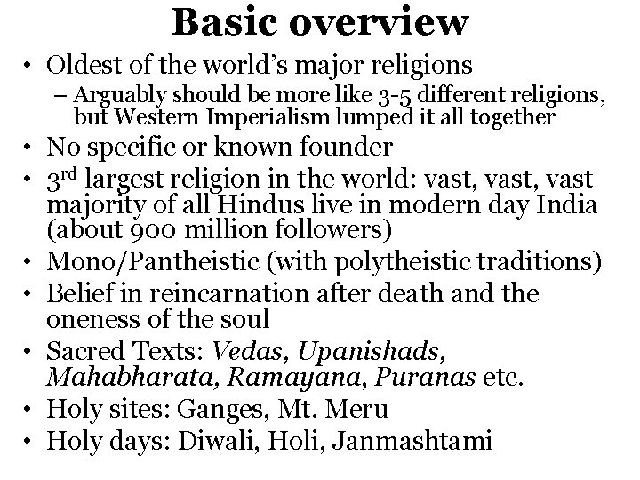 Basic overview • Oldest of the world’s major religions – Arguably should be more