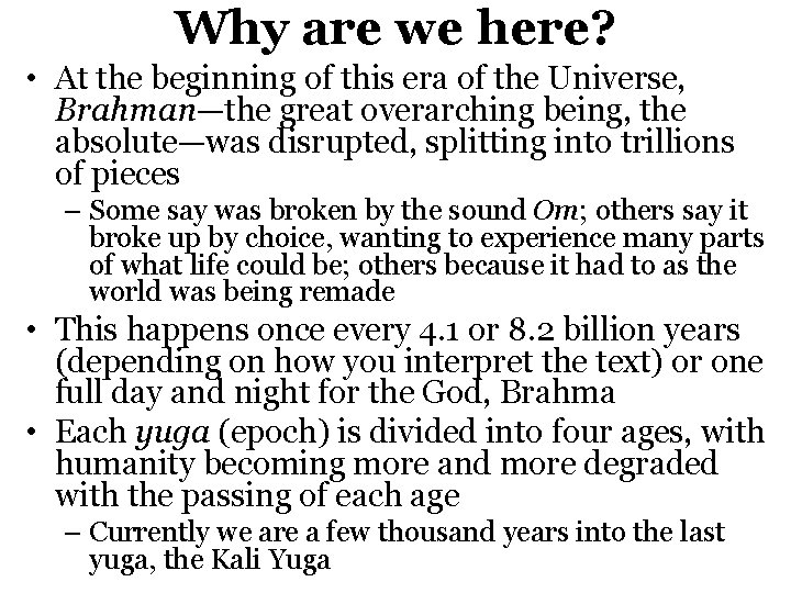 Why are we here? • At the beginning of this era of the Universe,