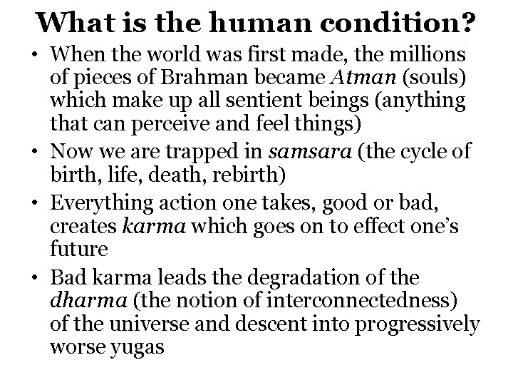 What is the human condition? • When the world was first made, the millions