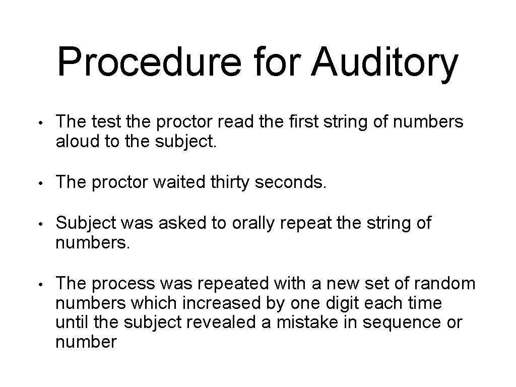 Procedure for Auditory • The test the proctor read the first string of numbers