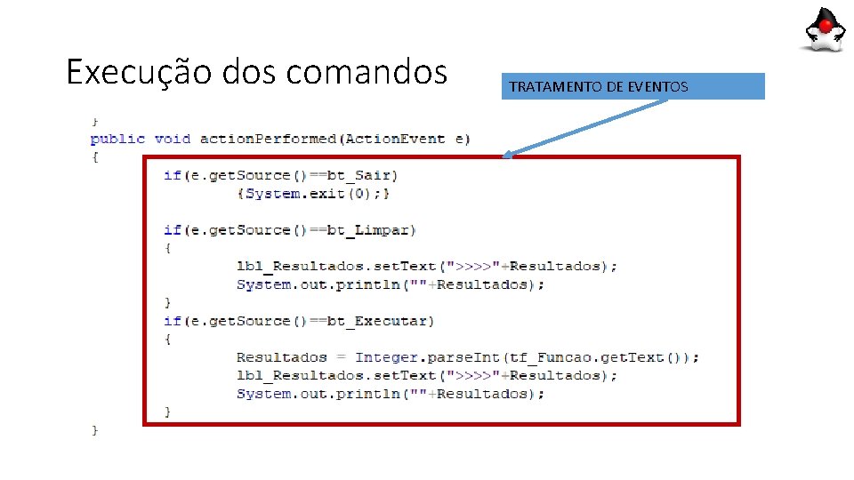 Execução dos comandos TRATAMENTO DE EVENTOS Execução dos comandos TRATAMENTO DE EVENTOS