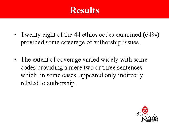 Results • Twenty eight of the 44 ethics codes examined (64%) provided some coverage
