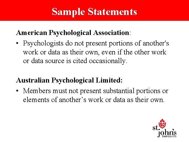 Sample Statements American Psychological Association: • Psychologists do not present portions of another's work
