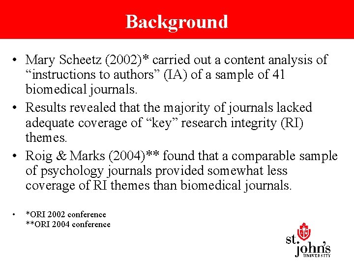 Background • Mary Scheetz (2002)* carried out a content analysis of “instructions to authors”