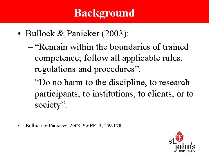 Background • Bullock & Panicker (2003): – “Remain within the boundaries of trained competence;