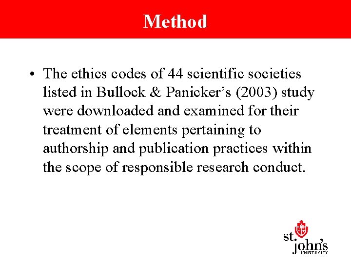 Method • The ethics codes of 44 scientific societies listed in Bullock & Panicker’s