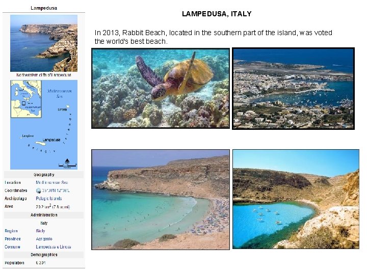 LAMPEDUSA, ITALY In 2013, Rabbit Beach, located in the southern part of the island,