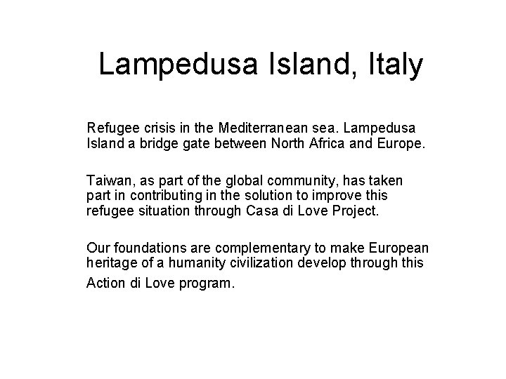 Lampedusa Island, Italy Refugee crisis in the Mediterranean sea. Lampedusa Island a bridge gate