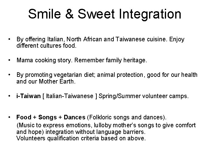 Smile & Sweet Integration • By offering Italian, North African and Taiwanese cuisine. Enjoy