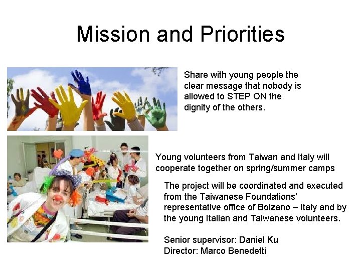 Mission and Priorities Share with young people the clear message that nobody is allowed