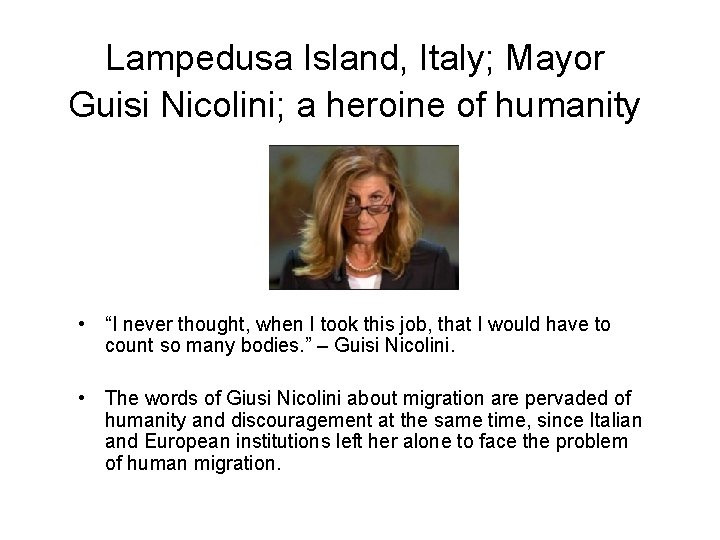Lampedusa Island, Italy; Mayor Guisi Nicolini; a heroine of humanity • “I never thought,