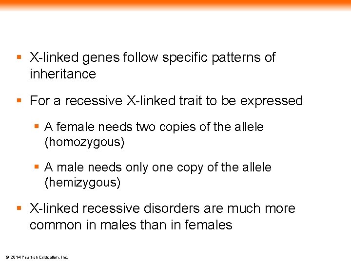 § X-linked genes follow specific patterns of inheritance § For a recessive X-linked trait