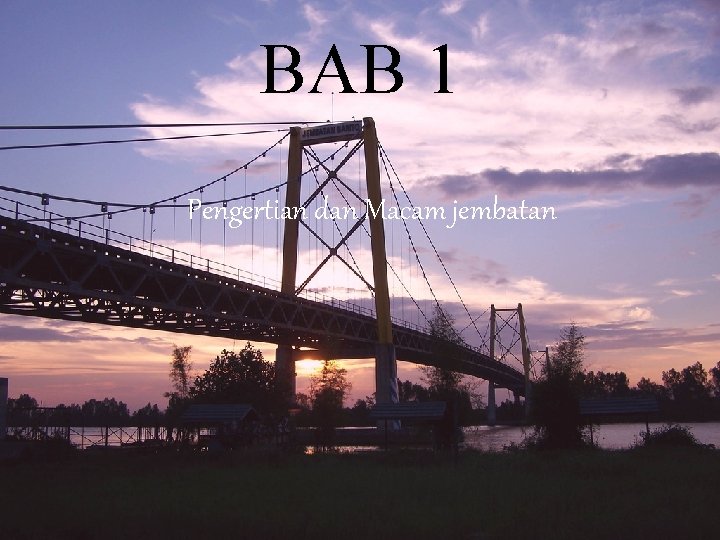 BAB 1 Pengertian dan Macam jembatan 