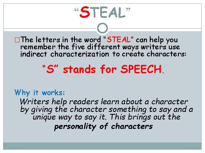 “STEAL” �The letters in the word “STEAL” can help you remember the five different