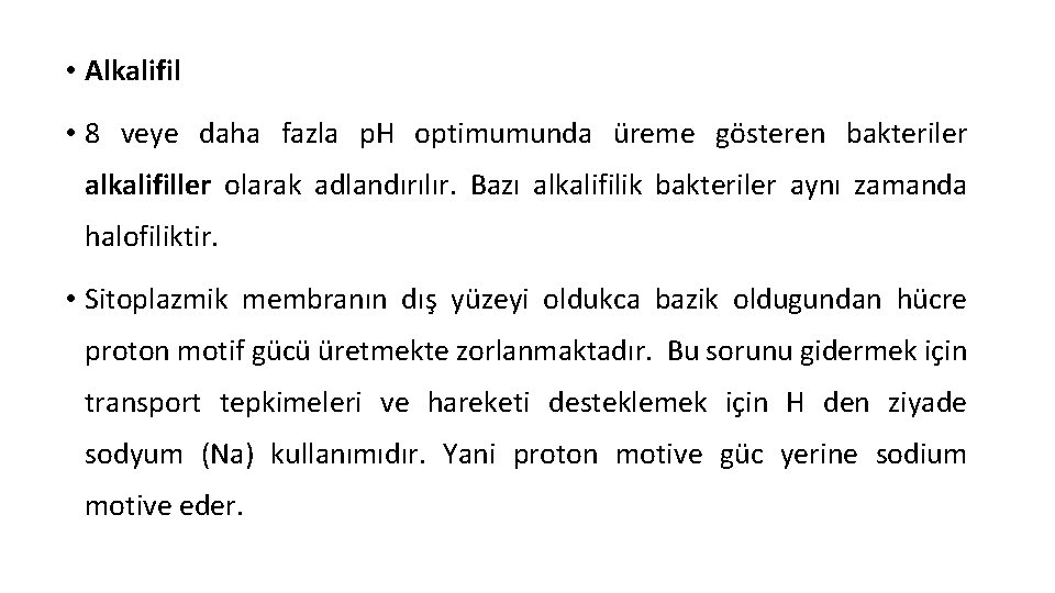  • Alkalifil • 8 veye daha fazla p. H optimumunda üreme gösteren bakteriler