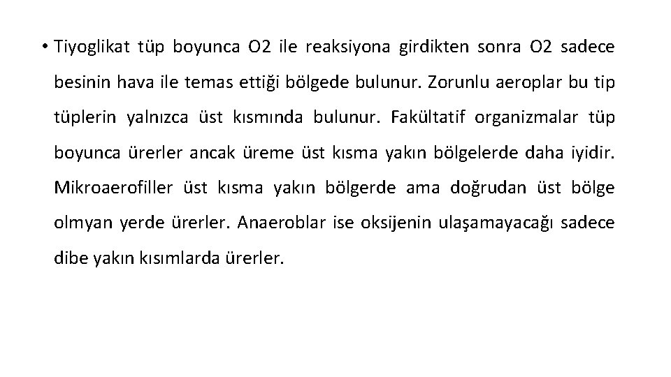  • Tiyoglikat tüp boyunca O 2 ile reaksiyona girdikten sonra O 2 sadece