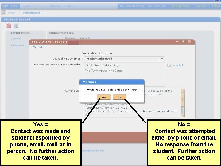 Yes = Contact was made and student responded by phone, email, mail or in