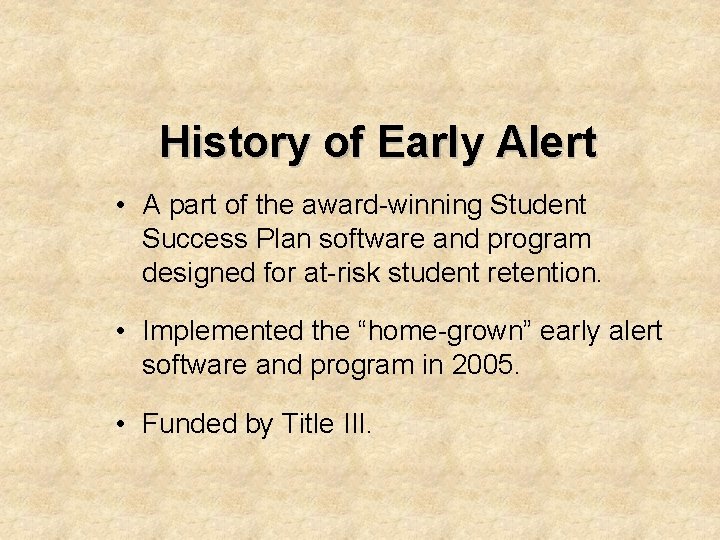 History of Early Alert • A part of the award-winning Student Success Plan software