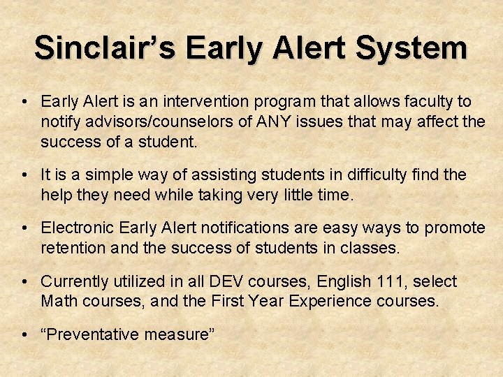 Sinclair’s Early Alert System • Early Alert is an intervention program that allows faculty
