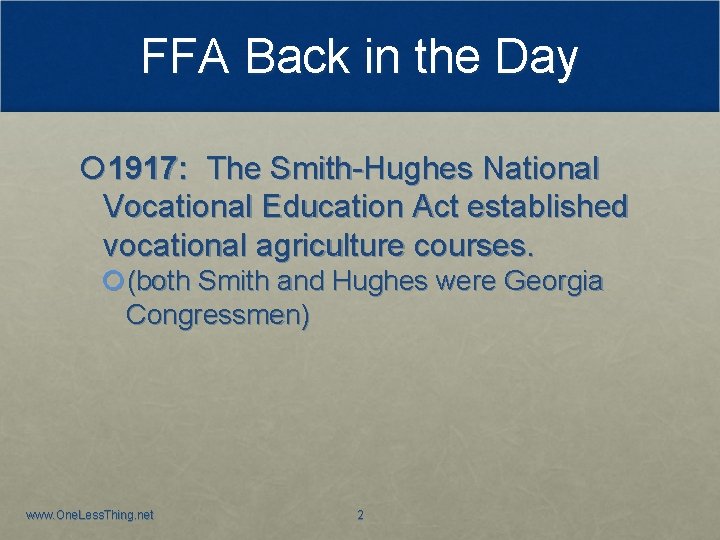 FFA Back in the Day 1917: The Smith-Hughes National Vocational Education Act established vocational
