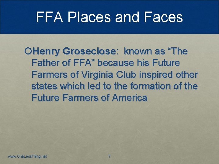 FFA Places and Faces Henry Groseclose: known as “The Father of FFA” because his