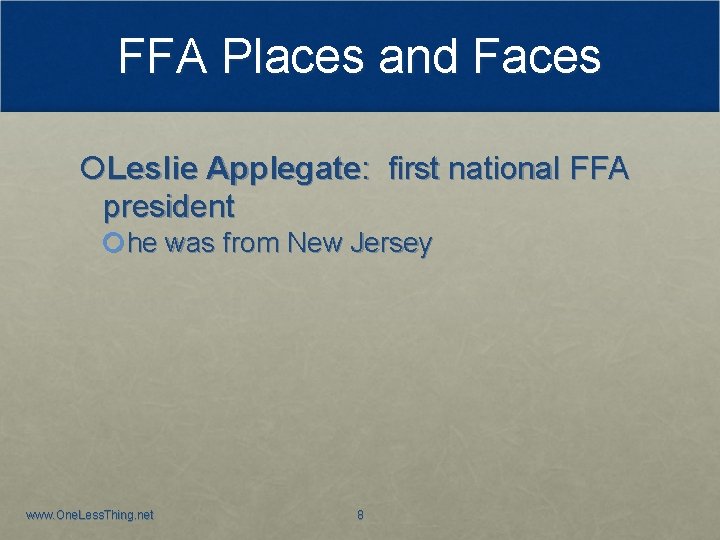 FFA Places and Faces Leslie Applegate: first national FFA president he was from New