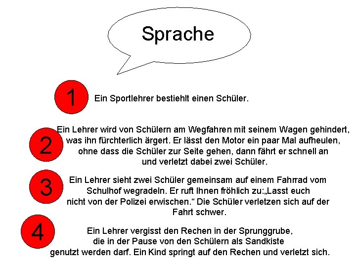 Sprache 1 2 3 4 Ein Sportlehrer bestiehlt einen Schüler. Ein Lehrer wird von