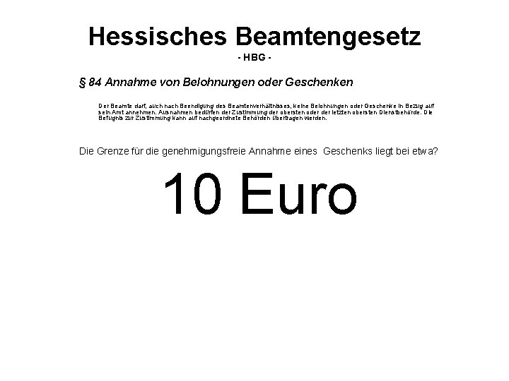 Hessisches Beamtengesetz - HBG - § 84 Annahme von Belohnungen oder Geschenken Der Beamte