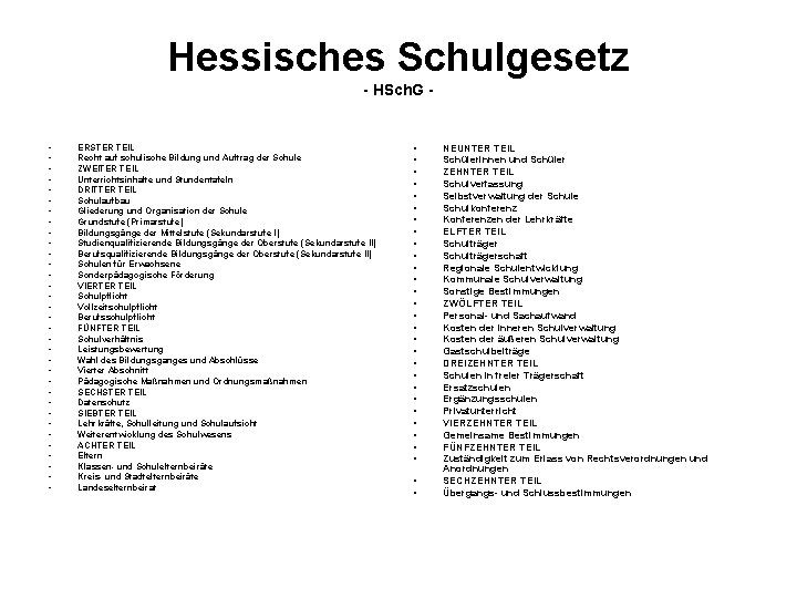 Hessisches Schulgesetz - HSch. G - • • • • • • • •