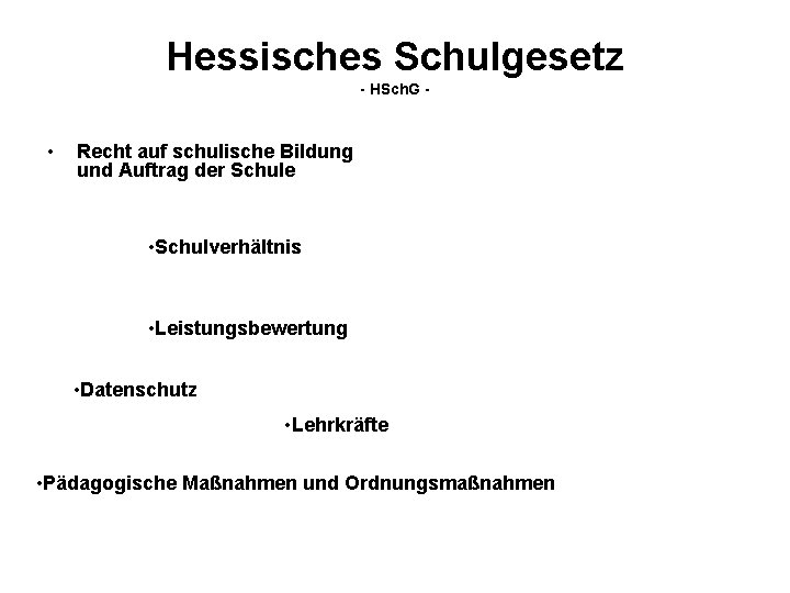 Hessisches Schulgesetz - HSch. G - • Recht auf schulische Bildung und Auftrag der