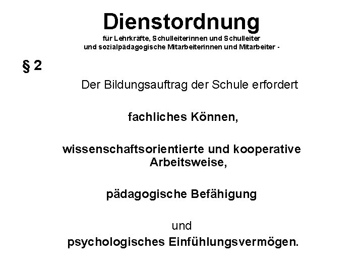 Dienstordnung für Lehrkräfte, Schulleiterinnen und Schulleiter und sozialpädagogische Mitarbeiterinnen und Mitarbeiter - § 2