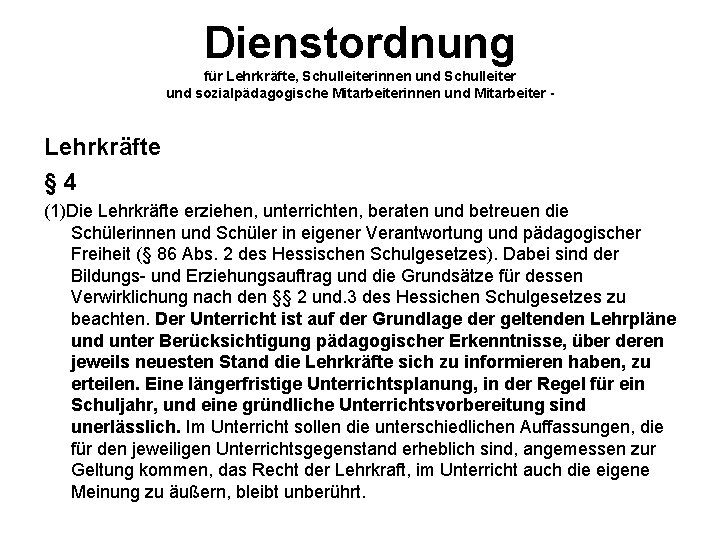 Dienstordnung für Lehrkräfte, Schulleiterinnen und Schulleiter und sozialpädagogische Mitarbeiterinnen und Mitarbeiter - Lehrkräfte §